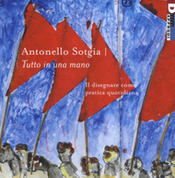 Tutto in una mano. Il disegnare come pratica quotidiana - Librerie.coop Tutto in una mano. Il disegnare come pratica quotidiana - Librerie.coop