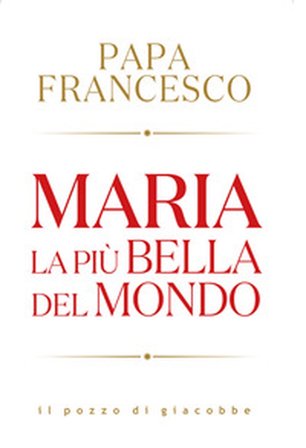 Maria. La più bella del mondo - Librerie.coop Maria. La più bella del mondo - Librerie.coop