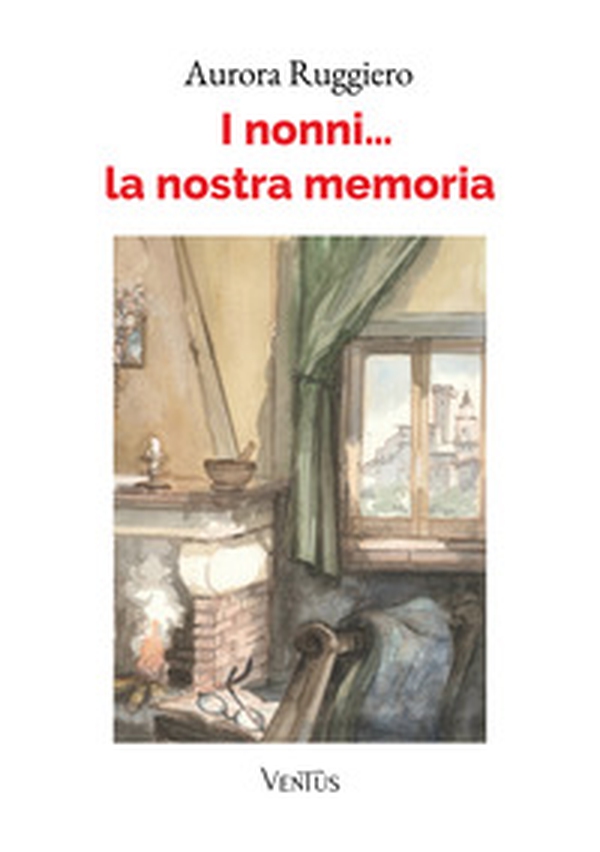 I nonni... la nostra memoria - Librerie.coop
