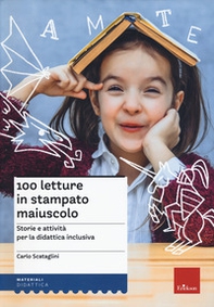 100 letture in stampato maiuscolo. Storie e attività per la didattica inclusiva - Librerie.coop 100 letture in stampato maiuscolo. Storie e attività per la didattica inclusiva - Librerie.coop