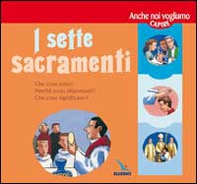 I sette Sacramenti. Presentati ai bambini e ai ragazzi - Librerie.coop