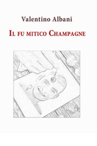 Il fu mitico Champagne - Librerie.coop
