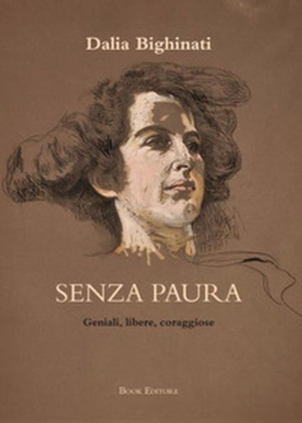 Senza paura. Geniali, libere, coraggiose: 26 ritratti di donne che non si sono arrese - Librerie.coop Senza paura. Geniali, libere, coraggiose: 26 ritratti di donne che non si sono arrese - Librerie.coop