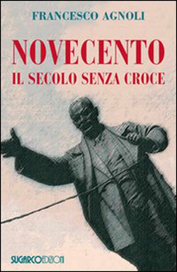 Novecento. Il secolo senza croce - Librerie.coop Novecento. Il secolo senza croce - Librerie.coop