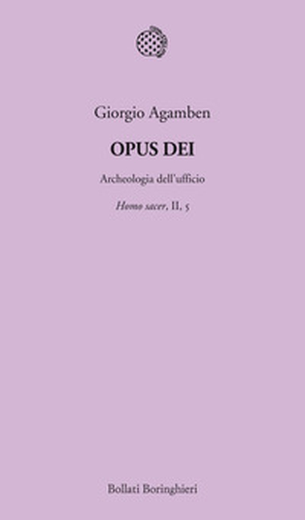 Opus Dei. Archeologia dell'ufficio. Homo sacer - Vol. II\5 - Librerie.coop Opus Dei. Archeologia dell'ufficio. Homo sacer - Vol. II\5 - Librerie.coop