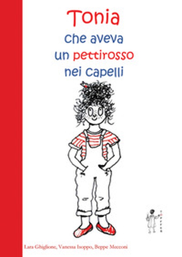 Tonia, che aveva un pettirosso nei capelli - Librerie.coop Tonia, che aveva un pettirosso nei capelli - Librerie.coop