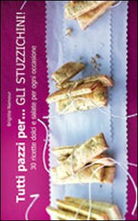 Tutti pazzi per... gli stuzzichini! - Librerie.coop Tutti pazzi per... gli stuzzichini! - Librerie.coop
