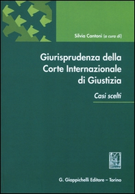 Giurisprudenza della Corte internazionale di giustizia. Casi scelti - Librerie.coop