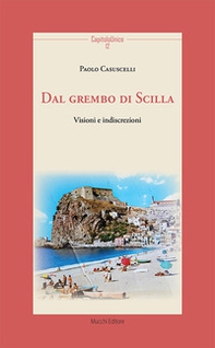 Dal grembo di Scilla. Visioni e indiscrezioni - Librerie.coop Dal grembo di Scilla. Visioni e indiscrezioni - Librerie.coop