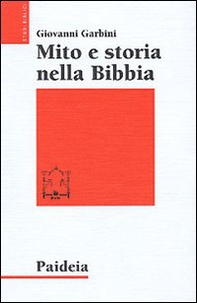 Mito e storia nella Bibbia - Librerie.coop