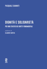 Dignità e solidarietà. Per uno statuto dei diritti fondamentali - Librerie.coop