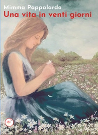 Una vita in venti giorni - Librerie.coop