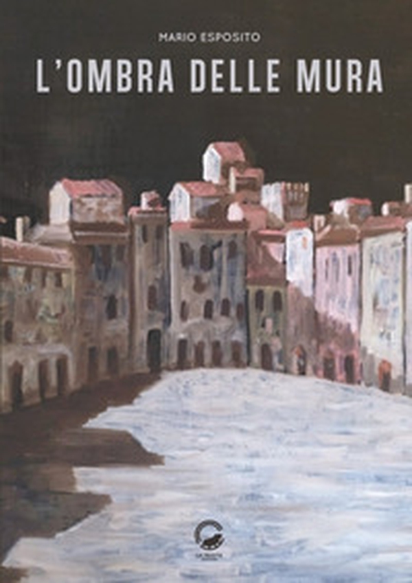 L'ombra delle mura - Librerie.coop L'ombra delle mura - Librerie.coop