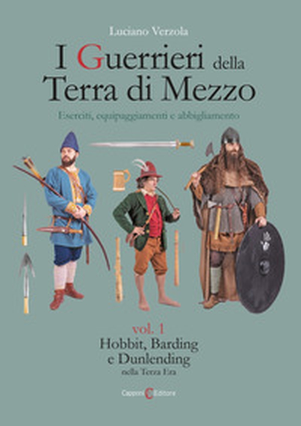 I guerrieri della Terra di Mezzo. Eserciti, equipaggiamenti e abbigliamento - Vol. 1 - Librerie.coop I guerrieri della Terra di Mezzo. Eserciti, equipaggiamenti e abbigliamento - Vol. 1 - Librerie.coop