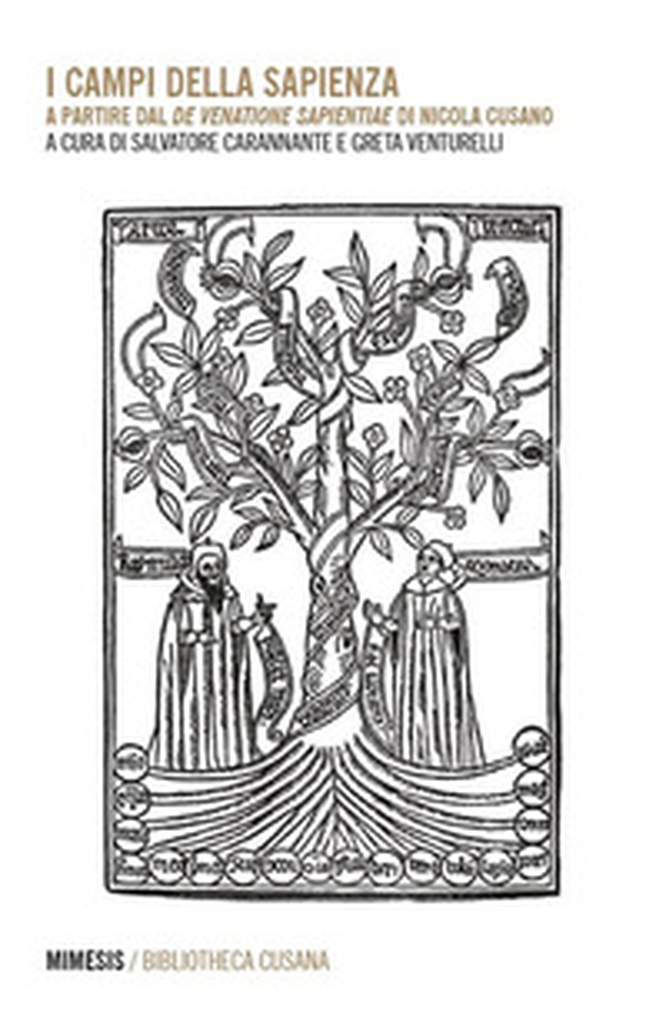 I campi della sapienza. A partire dal «De venatione sapientiae» di Nicola Cusano. Ediz. multilingue - Librerie.coop I campi della sapienza. A partire dal «De venatione sapientiae» di Nicola Cusano. Ediz. multilingue - Librerie.coop