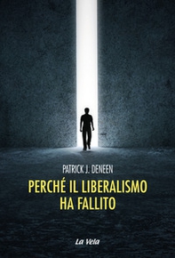 Perché il liberalismo ha fallito - Librerie.coop