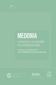 Medonia. Il design per la salvaguardia della Posidonia Oceanica. Ricerche e pratiche per la sostenibilità dell'ambiente balneare - Librerie.coop