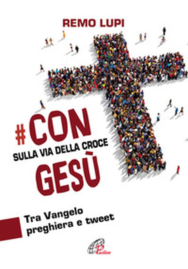 Con Gesù sulla via della Croce. Tra Vangelo, preghiera e tweet - Librerie.coop Con Gesù sulla via della Croce. Tra Vangelo, preghiera e tweet - Librerie.coop
