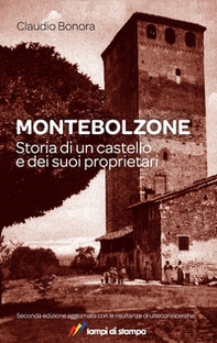 Montebolzone. Storia di un castello e dei suoi proprietari - Librerie.coop