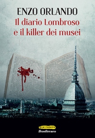 Il diario Lombroso e il killer dei musei - Librerie.coop