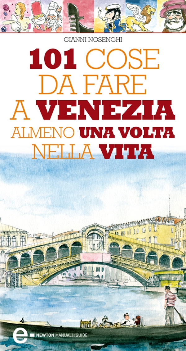101 cose da fare a Venezia almeno una volta nella vita - Librerie.coop 101 cose da fare a Venezia almeno una volta nella vita - Librerie.coop