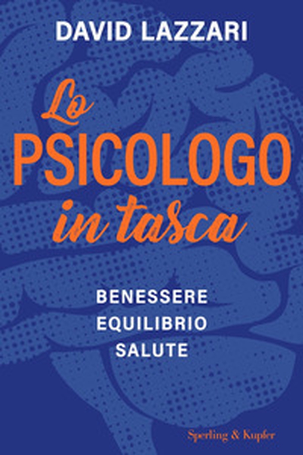 Lo psicologo in tasca. Benessere equilibrio salute - Librerie.coop