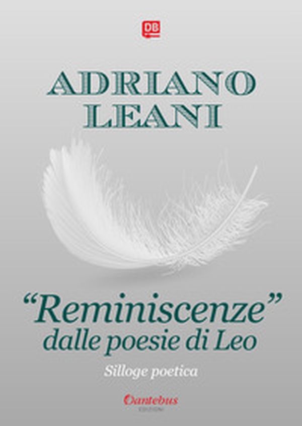 «Reminiscenze» dalle poesie di Leo - Librerie.coop «Reminiscenze» dalle poesie di Leo - Librerie.coop