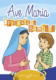 Ave Maria spiegata ai bambini - Librerie.coop