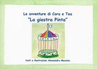 La giostra Pinta. Le avventure di Cora e Tea - Librerie.coop