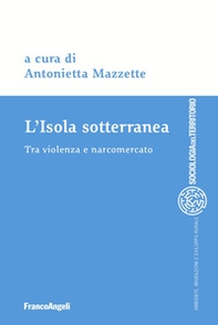 L'isola sotterranea. Tra violenza e narcomercato - Librerie.coop