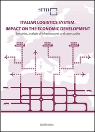 Italian logistics system: impact on the economic development - Librerie.coop Italian logistics system: impact on the economic development - Librerie.coop