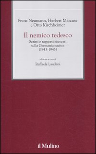 Il nemico tedesco. Scritti e rapporti riservati sulla Germania nazista (1943-1945) - Librerie.coop