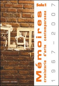 Mèmoires (1967-2007). Cronistorie d'arte contemporanea - Librerie.coop Mèmoires (1967-2007). Cronistorie d'arte contemporanea - Librerie.coop