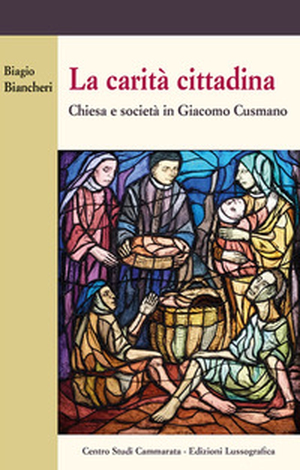 La carità cittadina. Chiesa e società in Giacomo Cusmano - Librerie.coop La carità cittadina. Chiesa e società in Giacomo Cusmano - Librerie.coop