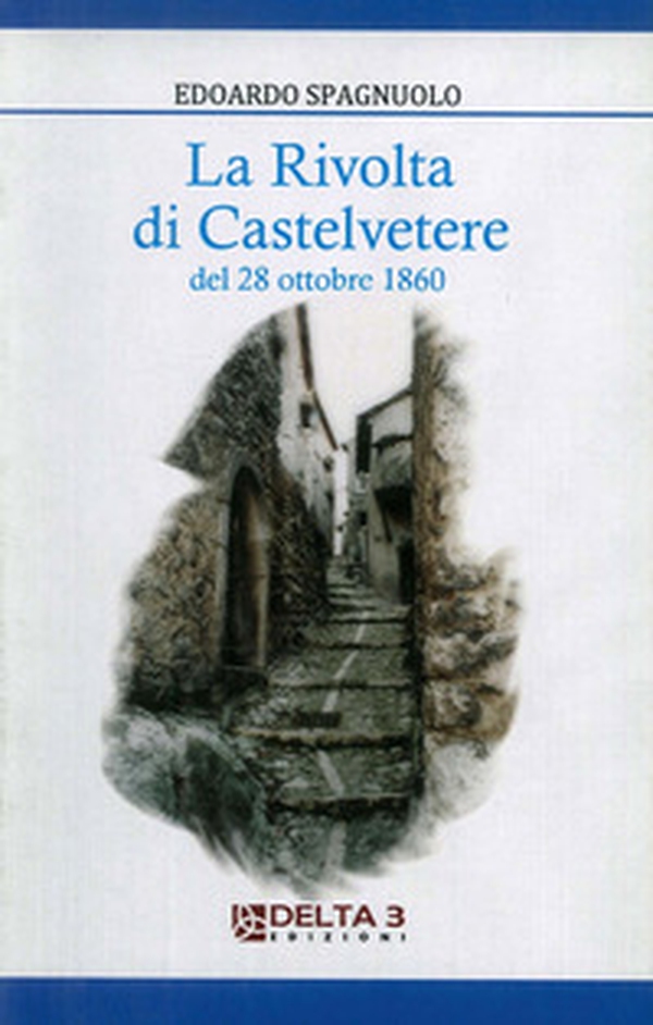 La rivolta di Castelvetere. Del 28 ottobre 1860 - Librerie.coop