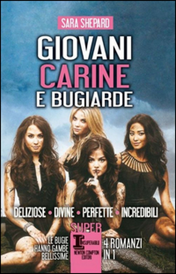 Giovani, carine e bugiarde: Deliziose-Divine-Perfette-Incredibili - Librerie.coop Giovani, carine e bugiarde: Deliziose-Divine-Perfette-Incredibili - Librerie.coop