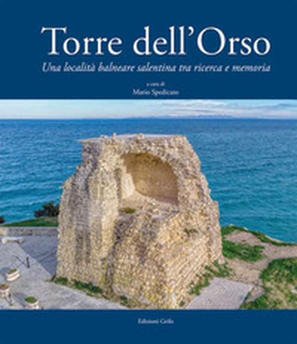 Torre dell'Orso. Una località balneare salentina tra ricerca e memoria - Librerie.coop Torre dell'Orso. Una località balneare salentina tra ricerca e memoria - Librerie.coop