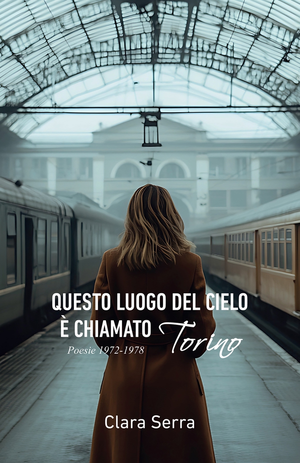 Questo luogo del cielo è chiamato Torino. Poesie 1972-1978 - Librerie.coop Questo luogo del cielo è chiamato Torino. Poesie 1972-1978 - Librerie.coop