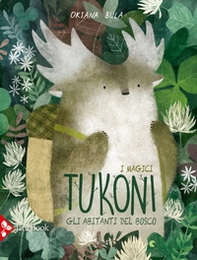 Gli abitanti della foresta. I magici tukoni - Librerie.coop