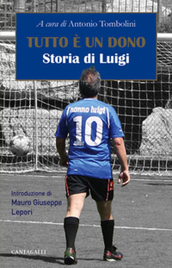 Tutto è un dono. Storia di Luigi - Librerie.coop Tutto è un dono. Storia di Luigi - Librerie.coop