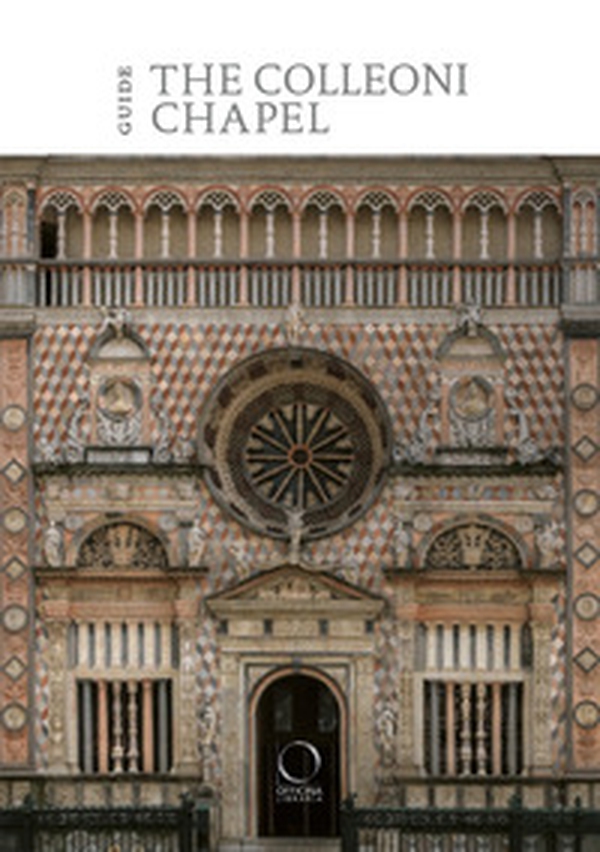 The Colleoni Chapel and the Luogo Pio della Pietà. Guide - Librerie.coop