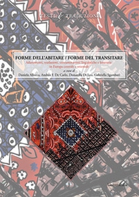 Forme dell'abitare. Forme del transitare. Adattamenti, traslazioni, contaminazioni linguistiche e letterarie in Europa centrale e orientale - Librerie.coop