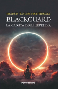 Blackguard. La caduta degli Eerendir - Librerie.coop