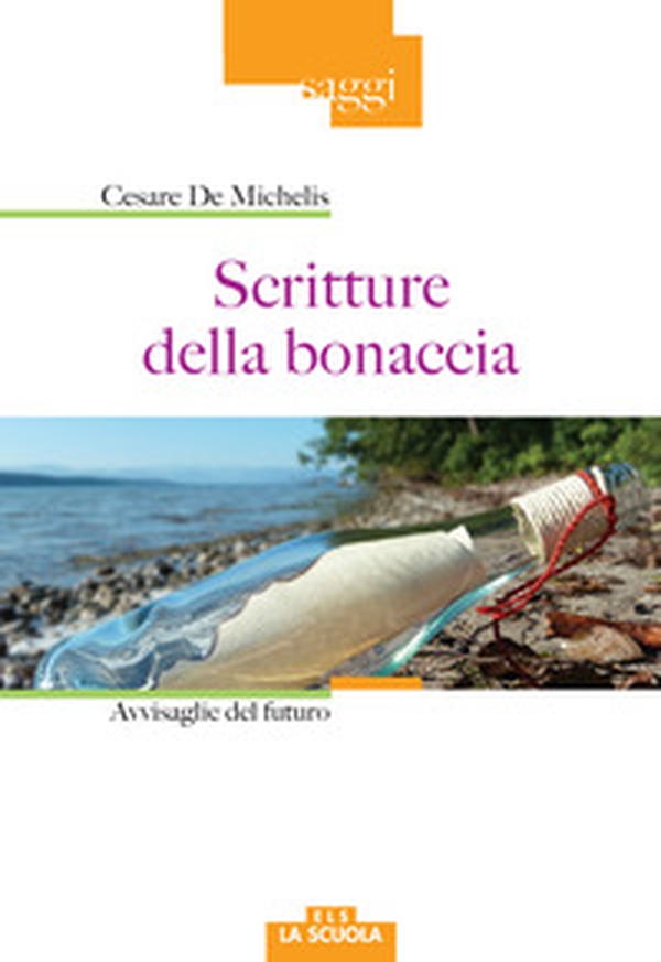 Scritture della bonaccia. Avvisaglie del futuro - Librerie.coop Scritture della bonaccia. Avvisaglie del futuro - Librerie.coop