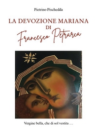La devozione Mariana di Francesco Petrarca - Librerie.coop La devozione Mariana di Francesco Petrarca - Librerie.coop