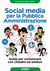 Social media per la pubblica amministrazione. Guida per comunicare con cittadini ed elettori - Librerie.coop