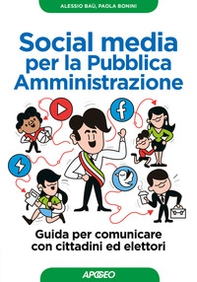 Social media per la pubblica amministrazione. Guida per comunicare con cittadini ed elettori - Librerie.coop Social media per la pubblica amministrazione. Guida per comunicare con cittadini ed elettori - Librerie.coop