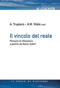 Il vincolo del reale. Percorsi di riflessione a partire da Xavier Zubiri - Librerie.coop