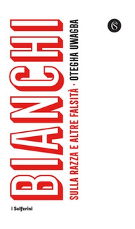 Bianchi. Sulla razza e altre falsità - Librerie.coop