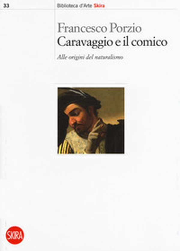 Caravaggio e il comico. Alle origini del naturalismo - Librerie.coop Caravaggio e il comico. Alle origini del naturalismo - Librerie.coop